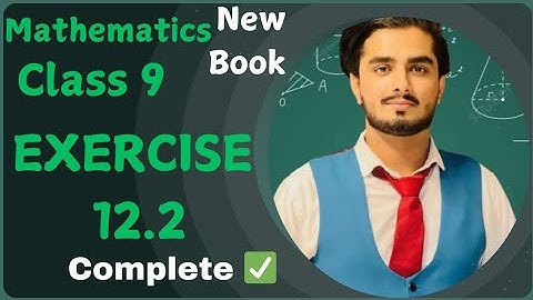 Exercise 12.2 | Information Handling Class 9 Math New Book PCTB All Questions