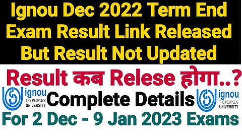 Ignou Result Link Released But Result Not Updated | For Dec 2022 Term end Exam | Exact Clarification