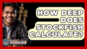 How Deep Does Stockfish Calculate? - The Board Game Xpert