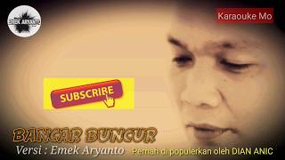 Miniatura del video "Karaouke Mo BANCAR BUNCUR Versi EMEK ARYANTO"