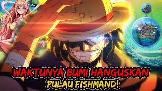 KITA SALAH PAHAM!! ALASAN LUFFY MENGHANCURKAN PULAU MANUSIA IKAN!!