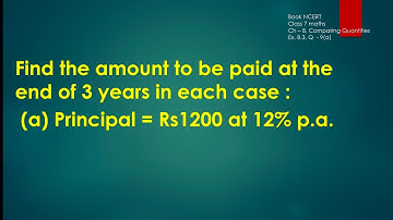 find the amount to be paid at the end of 3 years if principal Rs1200 at 12% p.a. || Its Study time |