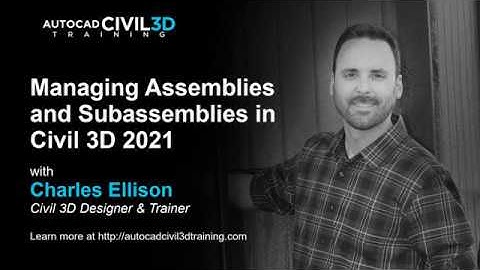 Managing Assemblies and Subassemblies in Civil 3D 2018, 2019, 2020, 2021