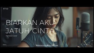 ST12 - Biarkan Aku Jatuh Cinta (AI remake Female Cover)