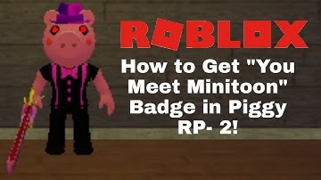 How to Get "You Meet Minitoon" Badge in Roblox Piggy RP - 2!