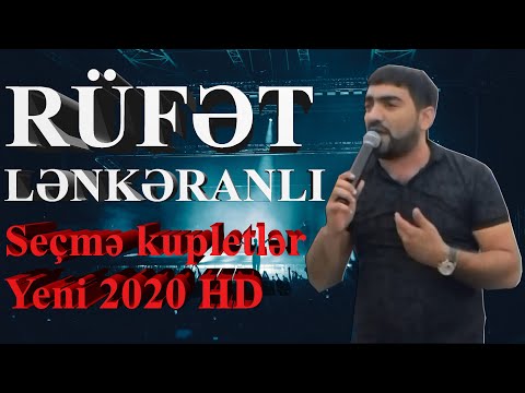 Rufet Lenkeranli - (Seçmə kupletlər Yeni 2020 HD)