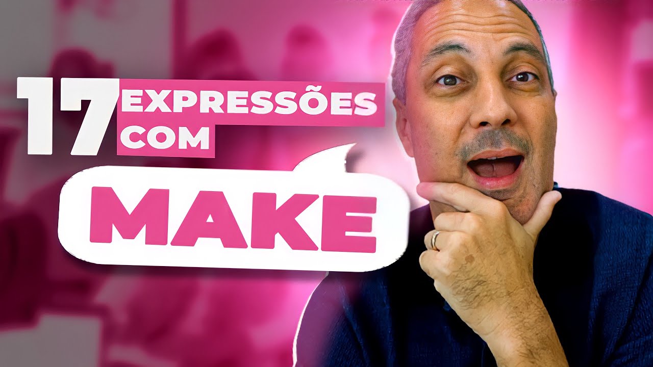 17 expressões comuns com MAKE que todos devem saber