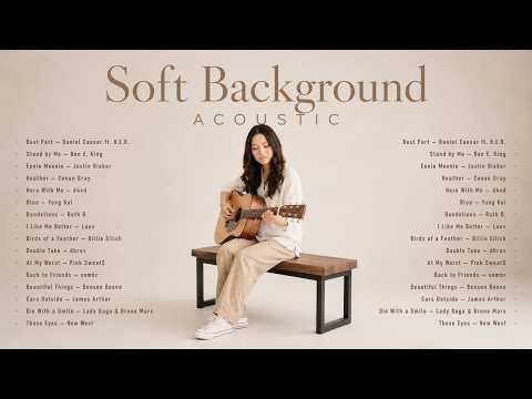 Soft Background Acoustic 🌿 Best Acoustic Covers Playlist 2026 | Relaxing Guitar Songs for Every Mood