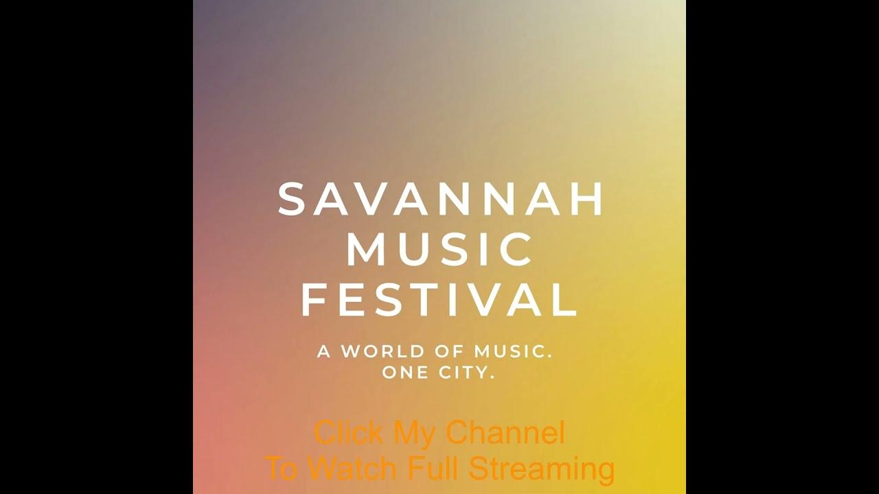 SAVANNAH MUSIC FESTIVAL 2024 🔴[Live] YouTube