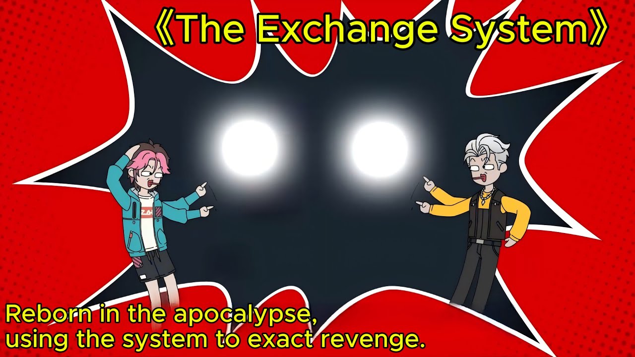 The End 《The Exchange System》 Reborn in the apocalypse, using the system to exact revenge.