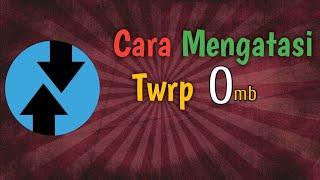 Gampang Banget Begini Cara Mengatasi TWRP Internal 0 mb | Cara Mengatasi Twrp Internal 0 mb