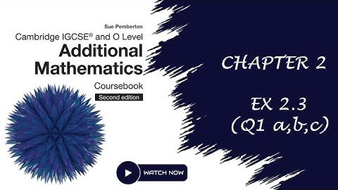 O Level and IGCSE Additional Mathematics, Chap 2, Ex 2.3 (Q1 (a,b,c) )