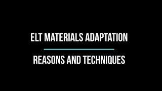 Elt Materials Adaptation(Reasons and Techinques).