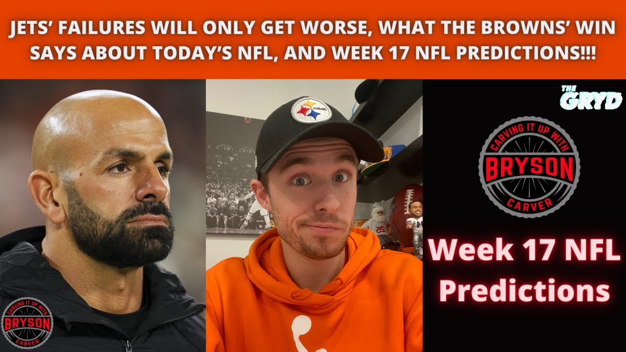 Jets’ Failures Will Only Get Worse, What the Browns’ Win Means, and Week 17 NFL Predictions! Jets’ Failures Will Only Get Worse, What the Browns’ Win Means, and Week 17 NFL Predictions!