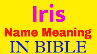 Iris Name Meaning In Bible | Iris meaning in English | Iris name meaning In Bible
