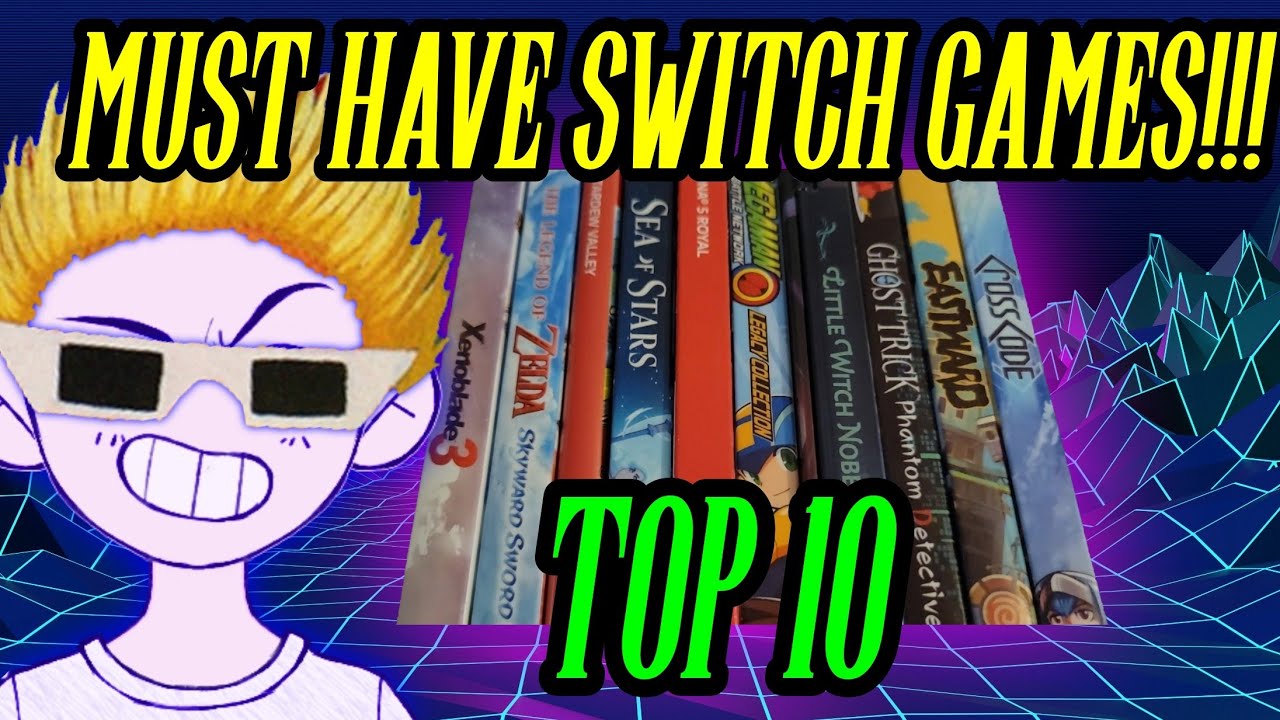 Top 10 MUST HAVE Switch Games In 2024 YouTube top-10-must-have-switch-games-in-2024-youtube