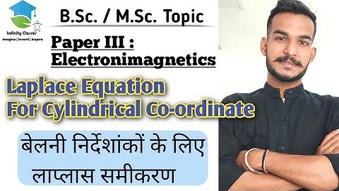 Laplace Equation in Cylindrical Co-ordinate mein Laplace Solution by Sachin Sir infinity Classes
