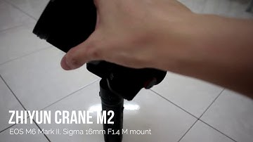 Zhiyun M2 (EOS M6 mark II with Sigma 16mm F1.4 M Mount) Test, Video Sample