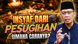 INSYAF DARI PESUGIHAN, GIMANA CARANYA