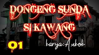 Dongeng Sunda Si KAWANG part-01