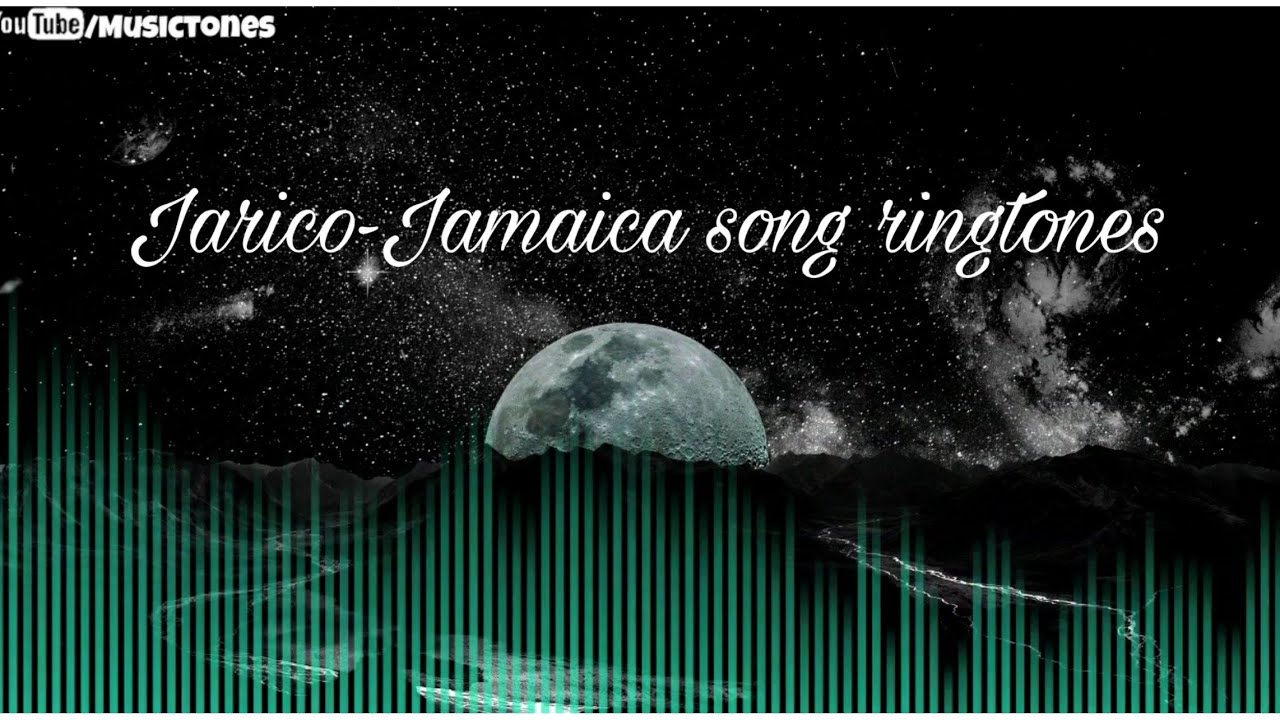 Jarico Jamaica Song Ringtone Best Rintones Musictones Download