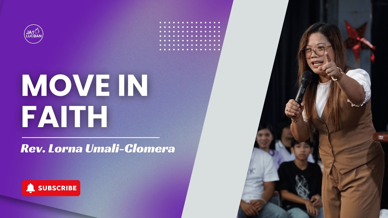 MOVE IN FAITH by Rev. Lorna Umali Clomera | JA1 Lucban