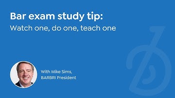 Bar exam study tips | WATCH ONE, DO ONE, TEACH ONE