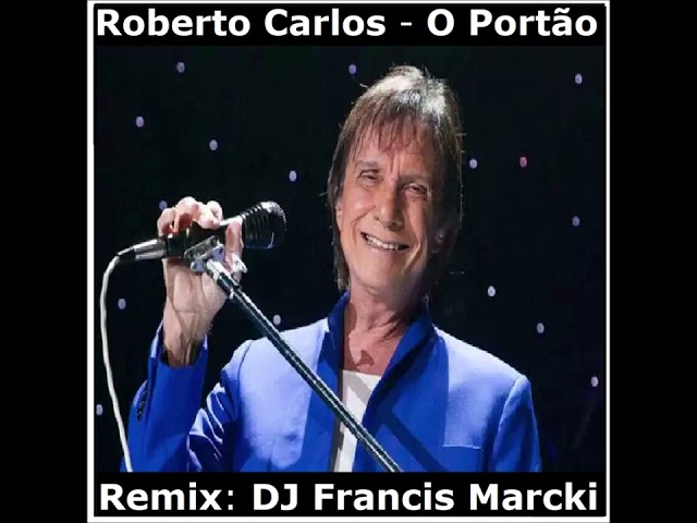 Roberto Carlos - O Portao-Remix