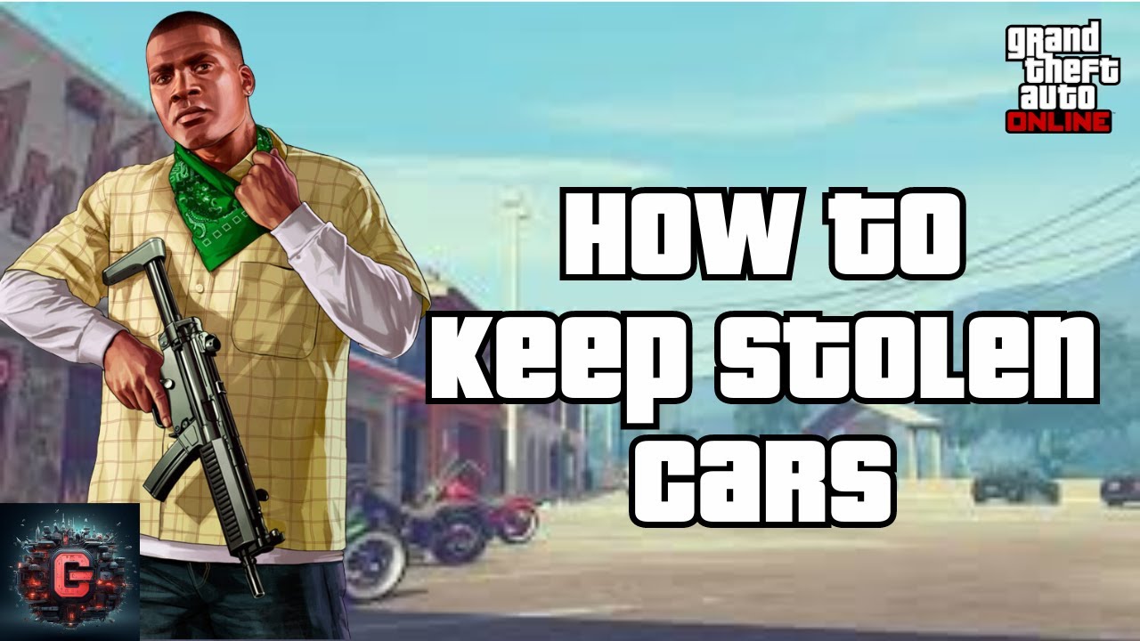 How To Keep Stolen Cars In GTA Online 2024 YouTube How To Keep Stolen Cars In GTA Online 2024 YouTube