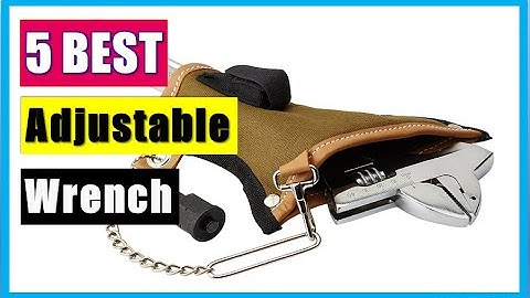 Best Adjustable Wrench 2021 - Top 5 Adjustable Wrench