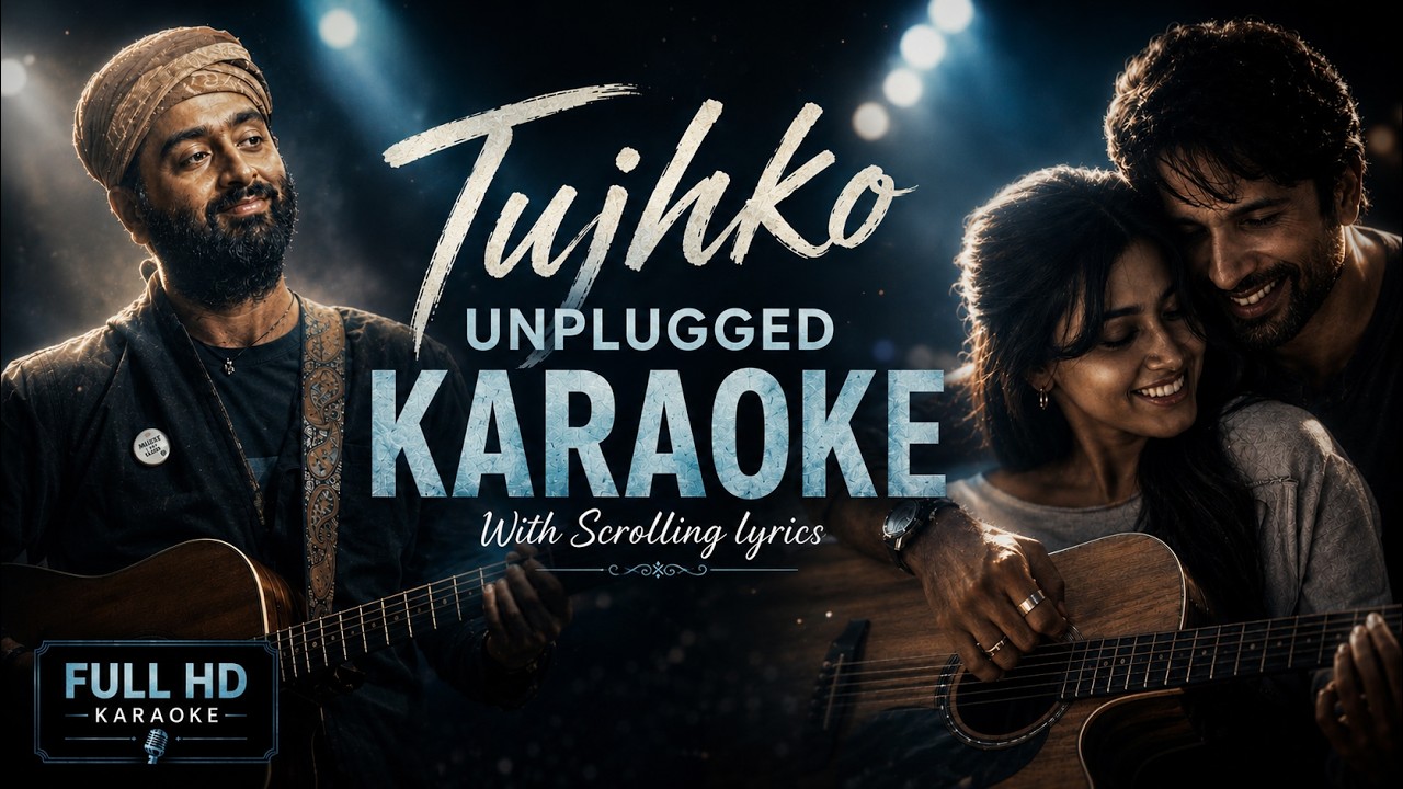 Tujhko - Unplugged Karaoke | Cocktail 2 | Arijit Singh | Tujhko Karaoke With Lyrics