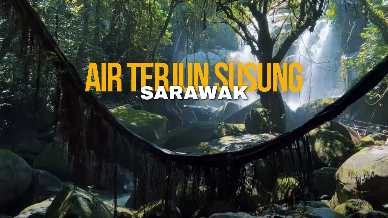 RareGEMS I Air Terjun Susung, Sarawak