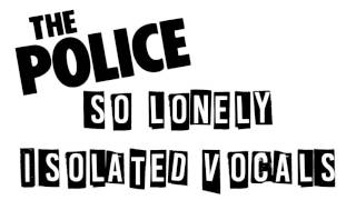 Video thumbnail of "The Police - So Lonely Isolated Vocals (Acapella)"