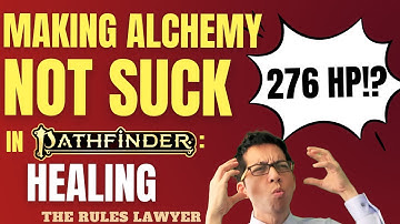 Making Alchemy Not Suck in Pathfinder 2e, Part 2: HEALING (The Rules Lawyer)