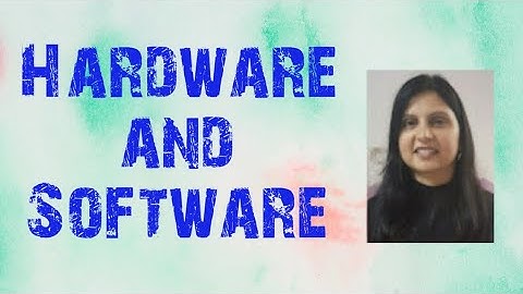 Hardware and Software| Types of Software | Ch-1 | Class 7