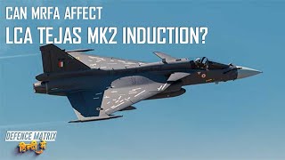 Can MRFA affect Tejas Mk2 Induction? | हिंदी में