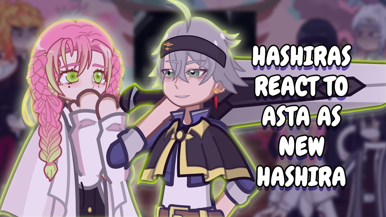 Hashiras React To Asta As Half-Demon Hashira