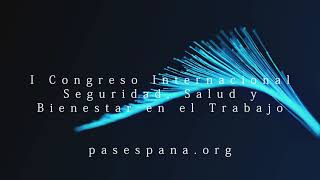 PAS España participa en el I Congreso Internacional de Seguridad, Salud y Bienestar en el Trabajo