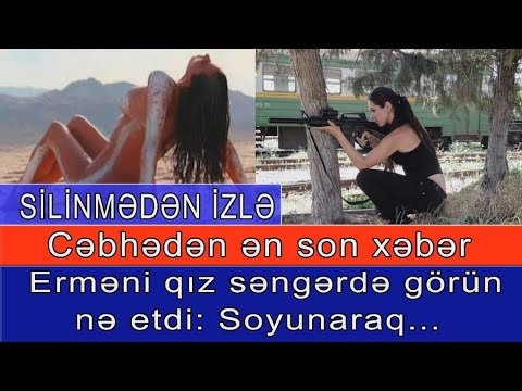 Ermeni qiz sengerde gorun ne etdi: SILINMEDEN IZLEYIN