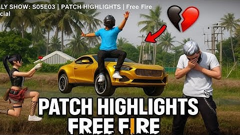 Kelly Show: S05E03 | Patch Highlights | Free Fire Official