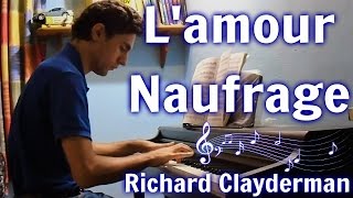 L&#39;amour Naufrage - Richard Clayderman.