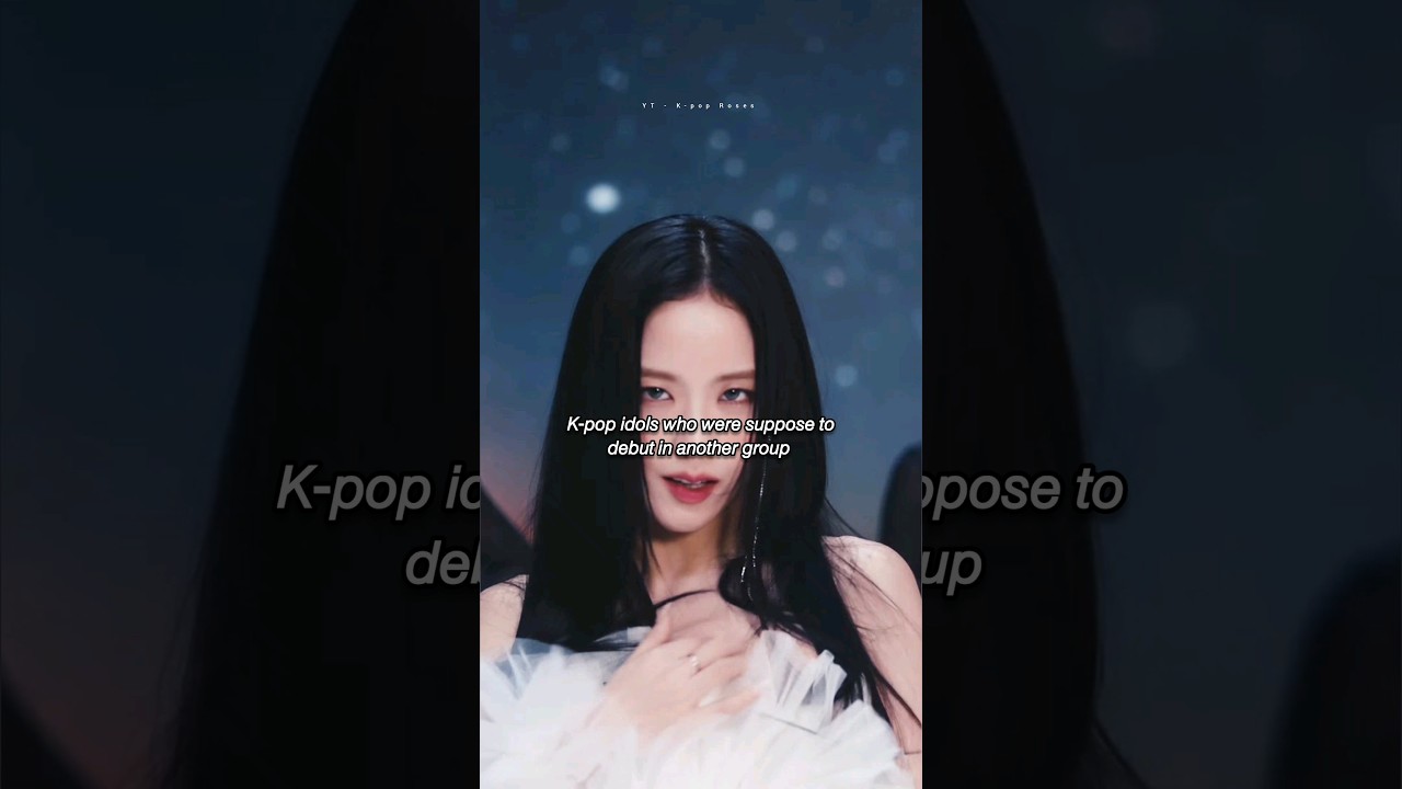 K-pop idols who were suppose to debut in another group 