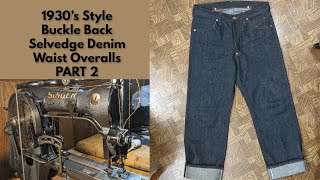 Making a pair 1930's style selvedge denim buckle back waist overalls (part 2)