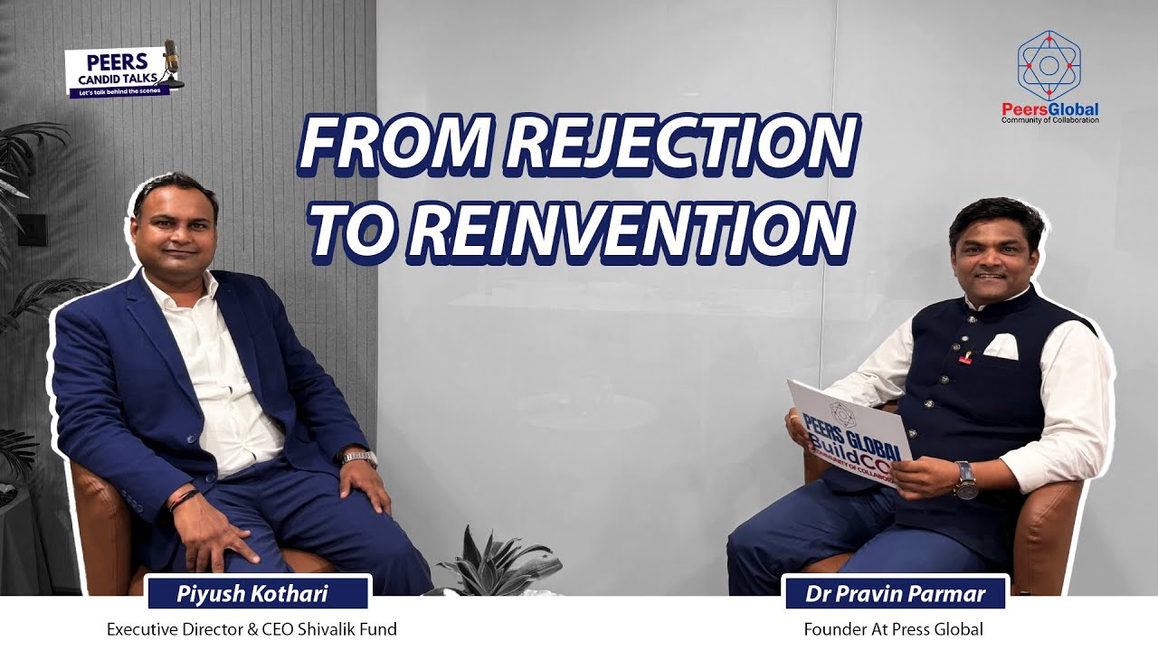 From Rejection to Reinvention: The Rise of a Relentless Leader | Piyush Kothari, CEO - Shivalik Fund