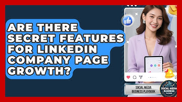 Are There Secret Features For LinkedIn Company Page Growth? - Social Media Business Playbook