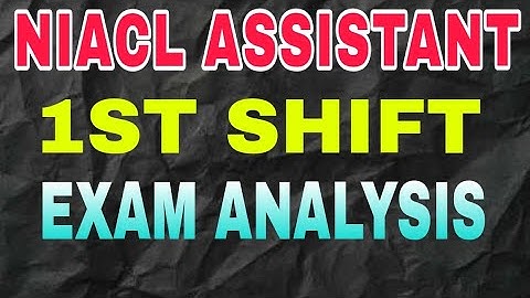 NIACL Assistant Exam Analysis 2025 | Niacl Assistant Pre 1st shift analysis