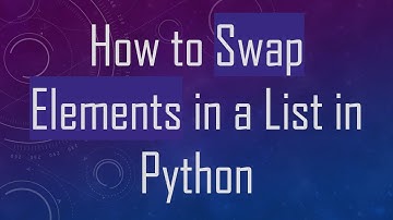 How to Swap Elements in a List in Python