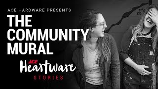 The Community Mural - Ace Heartware Stories