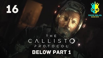 Below Part 1 - The Callisto Protocol