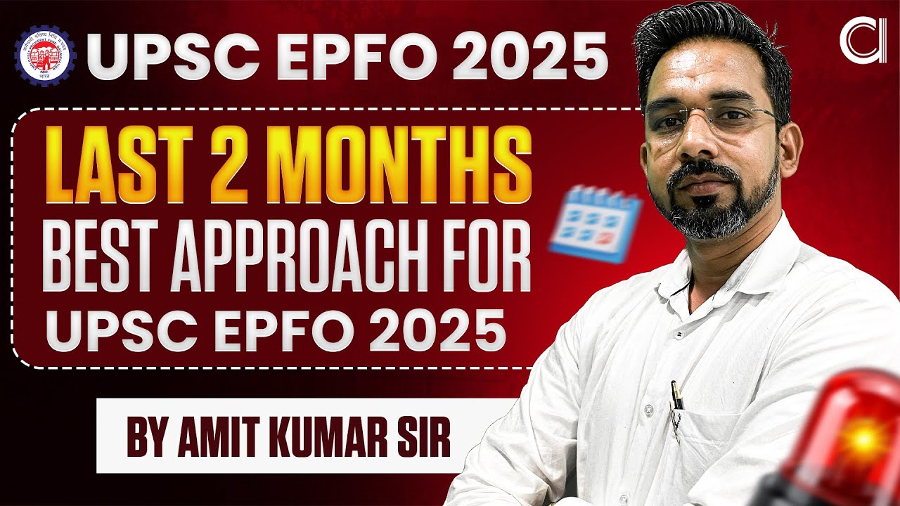 Last 2 Months Best Approach for UPSC EPFO 2025 Exam | By Amit Sir - YouTube